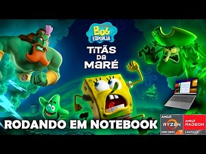 Bob Esponja Titãs da Maré no Ideapad 3 | Ryzen 7 5700U consegue rodar bem?