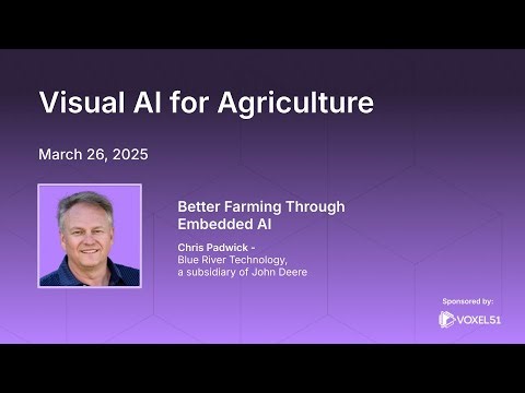 Computer Vision Meetup: Better Farming Through Embedded AI
