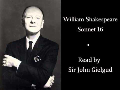 Sonnet 16 by William Shakespeare - Read by Sir John Gielgud