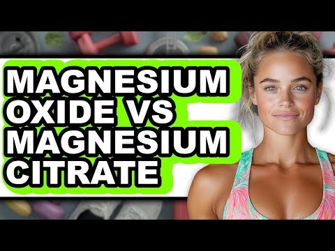 Magnesium Oxide Vs Magnesium Citrate - Full Comparison