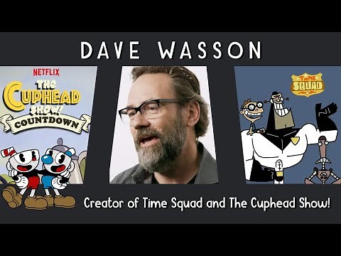 Dave Wasson: Creator of Time Squad and The Cuphead Show!