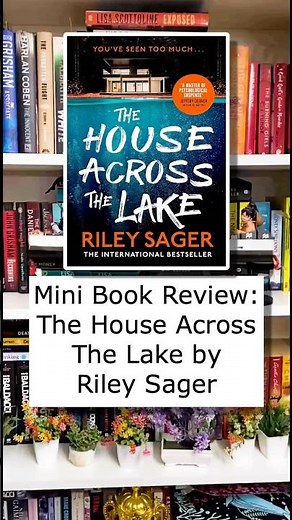 Mini Book Review: The House Across The Lake by Riley Sager #shorts #bookreview