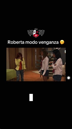 Roberta modo venganza Rebelde: escena y significado