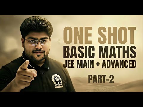 Basic Maths Part-2 ONE SHOT 🔥 | Double Differentiation, Maxima–Minima & Integration | JEE 2026 | IIT