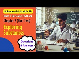 Exploring Substances (Questions & Answers) | Curiosity Chapter 2 #class7sciencequestionandanswer