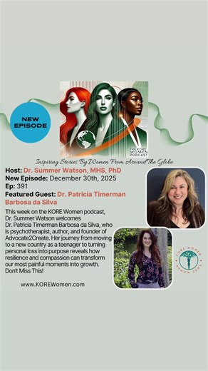 *** NEW Podcast episode to post on Tues, December 30th, 2025! Listen to the KORE Women podcast on your favorite platform or at: https://m.youtube.com/@korewomen7481 Could your greatest pain hold the key to your life’s purpose? This week on the KORE Women podcast, Dr. Summer Watson welcomes Dr. Patricia Timerman Barbosa da Silva, who is psychotherapist, author, and founder of Advocate2Create. Her journey from moving to a new country as a teenager to turning personal loss into purpose reveals how 