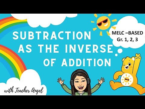 SUBTRACTION AS THE INVERSE OF ADDITION||RELATIONSHIP BETWEEN ADDITION AND SUBTRACTION||MELC - BASED