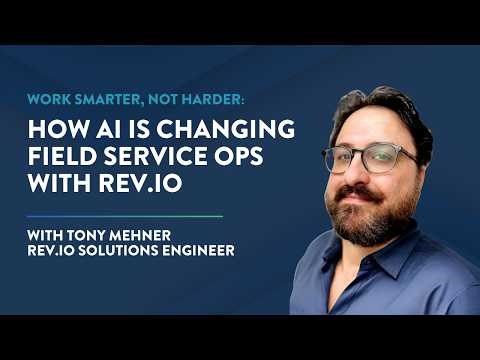 Work Smarter, Not Harder: How AI is Transforming Field Service Operations with Rev.io