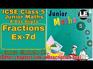 Fractions Exercise 7d Class 5 Junior Maths | ICSE class 5 maths chapter 7 A Das Gupta | Unit 7