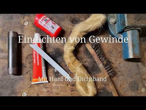 Eindichten von Gewinde mit Hanf oder Loctite
