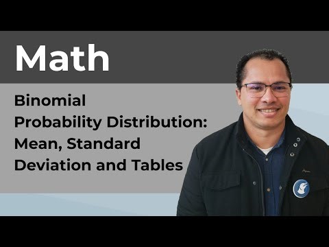 Binomial Probability Distribution: mean, standard deviation and tables
