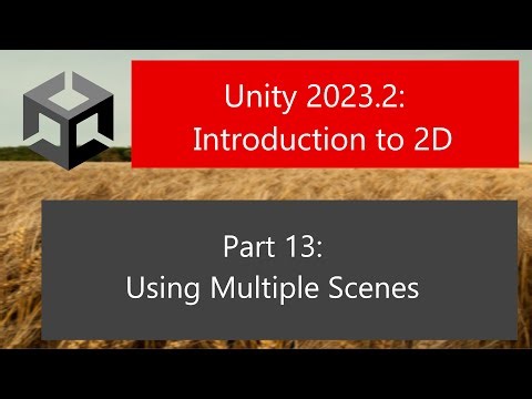 Unity 2023.2: Introduction to 2D: Part 13: Using Multiple Scenes