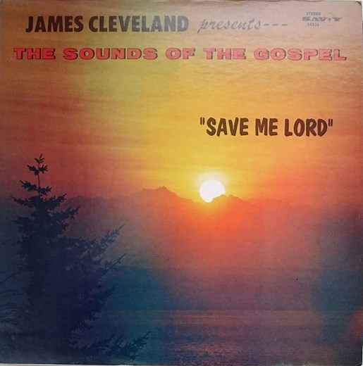 James Cleveland Presents The Sounds Of The Gospel - Save Me Lord
