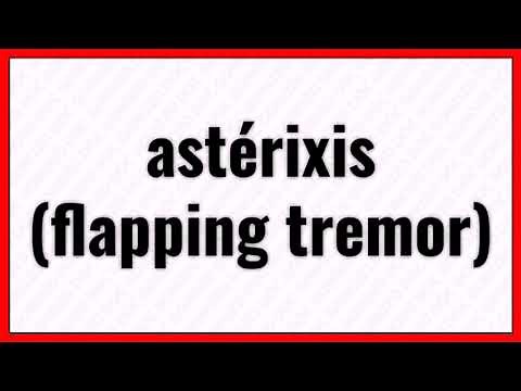 L'astérixis (flapping tremor) au cours de l'encéphalopathie hépatique.