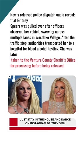 Britney Spears Arrested for DUI: Dispatch Audio Reveals Swerving