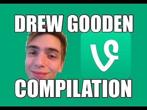 DREW GOODEN ULTIMATE VINE COMPILATION