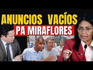 TRABAJADORES VAN A MIRAFLORES TRAS ANUNCIOS VACÍOS DE DELCY