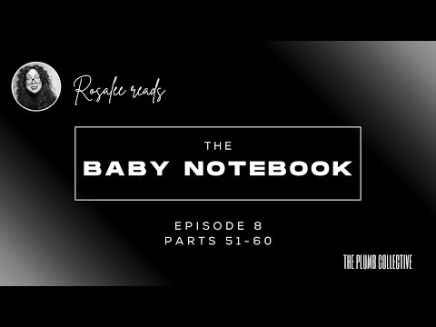The Baby Notebook Episode 8 | Parts 51-60