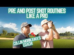 Build a Pro Level Pre Shot and Post Shot Routine with Collin Morikawa's Coach