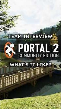 P2:CE - Team Interview: Open Beta #p2ce #portal #portal2 #gaming #source