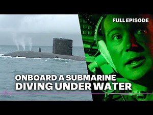 Diving Below The Surface For The First Time! | Submarine | Full Episode