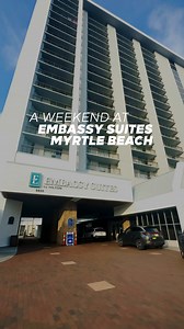 A weekend at Embassy Suites Myrtle Beach