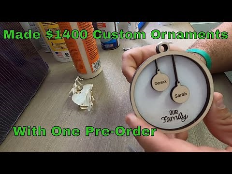 Custom Family Ornaments | Made $1400 With Pre-Order only using my Glowforge laser engraver