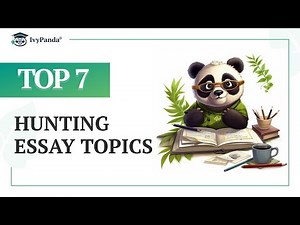 TOP-7 Hunting Essay Topics