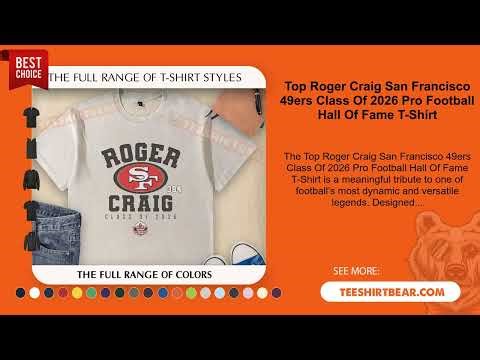 Top Roger Craig San Francisco 49ers Class Of 2026 Pro Football Hall Of Fame T-Shirt