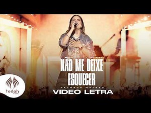 Valesca Mayssa | Não Me Deixe Esquecer [Video Letra]