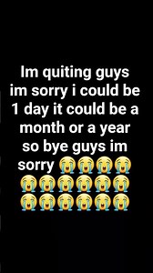 I'm quitting sorry #quit #music #roblox #haveitoldyoulatelythatiloveyou #memes #funny #sad