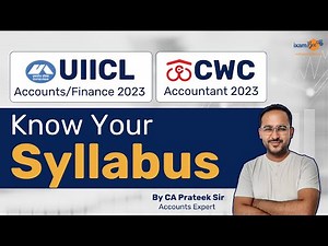 UIICL Accounts/ Finance 2023 | CWC Accountant 2023 | Know Your Syllabus | By Prateek Sir