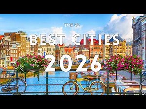 25 Best Cities To Visit In The World 2026 | Travel Video