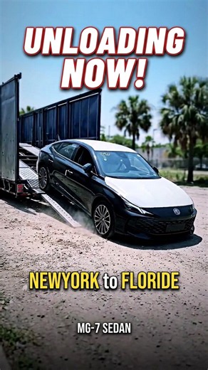 New York to Florida 🇺🇸 | MG-7 Sedan Unloaded From an Open Trailer! 🚗🔥