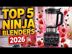 2026 Ninja Blender Buyer's Guide – Top 5 You Can Buy Today
