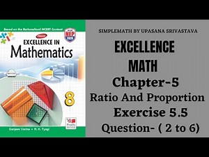 Excellence Math || Class-8 ||Chapter-5 || Ratio And Proportion || Exercise-5.5 || Question-( 2 to 6)
