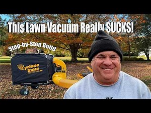 The Cyclone Rack Lawn Vacuum really SUCKS! Here's a Step-by-Step build tutorial-Every nut and bolt.