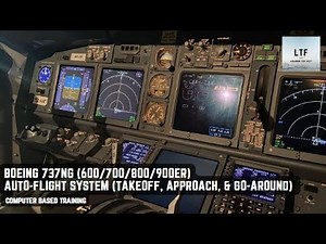 Boeing 737NG (600/700/800/900ER) - Autoflight System (Normal Operation) | Computer Based Training |