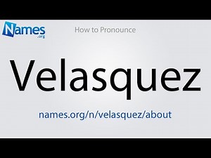 How to Pronounce Velasquez