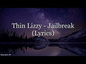 Thin Lizzy - Jailbreak (Lyrics HD)