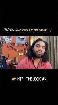 You’re Not Lazy… You’re One of the 3% (INTP)