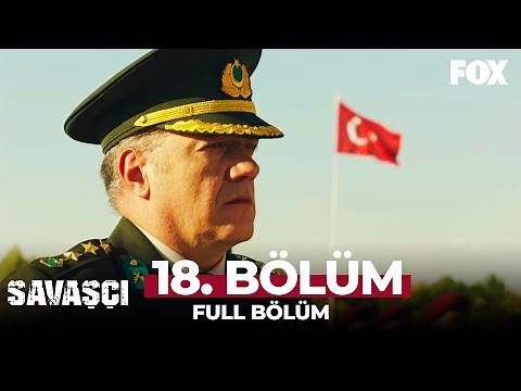 Savaşçı 18. Bölüm
