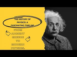 The History of Physics: A Fascinating Timeline