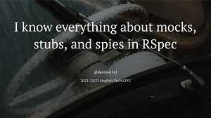 I know everything about mocks, stubs, and spies in RSpec