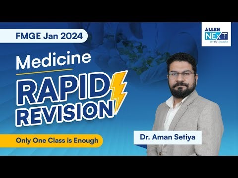 FMGE JAN 2024 | Medicine Rapid Revision With Dr. Aman Setiya | ALLEN NExT #fmgepreparation