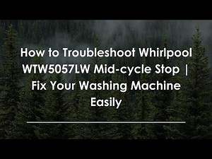How to Troubleshoot Whirlpool WTW5057LW Mid-cycle Stop | Fix Your Washing Machine Easily