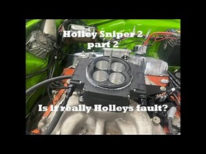 Holley Sniper 2 Part 2 Is it Realy Holley's fault?