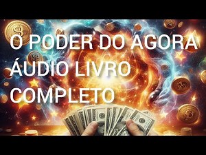 AUDIO LIVRO COMPLETO O PODER DO AGORA