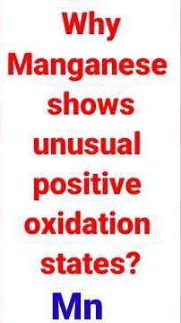Why Manganese shows unusual positive oxidation states? different oxidation states of Mn| #chemistry