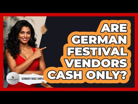 Are German Festival Vendors Cash Only?